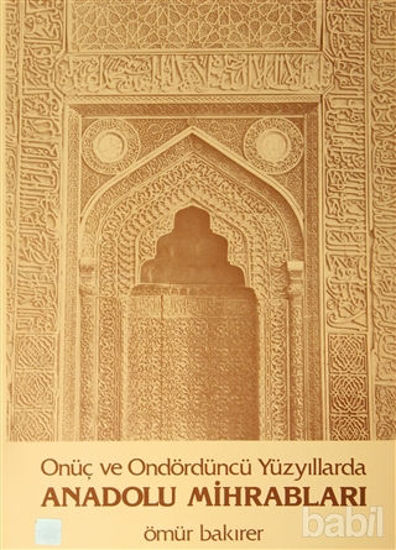 Picture of Onüç ve Ondördüncü Yüzyıllarda Anadolu Mihrabları