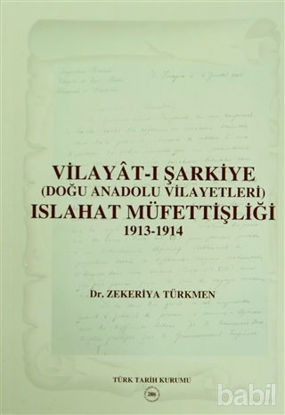 Picture of Vilayat-ı Şarkiye (Doğu Anadolu Vilayetleri) Islahat Müfettişliği 1913-1914
