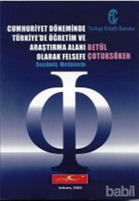 Picture of Cumhuriyet Döneminde Türkiye’de Öğretim ve Araştırma Alanı Olarak Felsefe