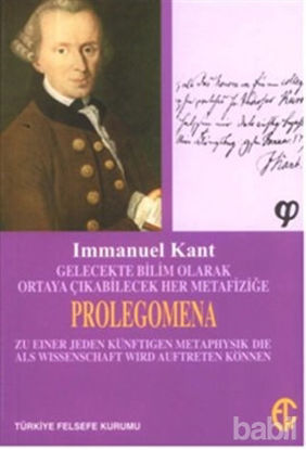 Picture of Gelecekte Bilim Olarak Ortaya Çıkabilecek Her Metafiziğe Prolegomena