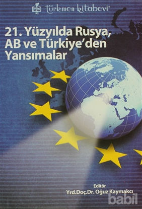 Picture of 21. Yüzyılda Rusya, AB ve Türkiye’den Yansımalar