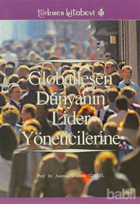 Picture of Globalleşen Dünyanın Lider Yöneticilerine