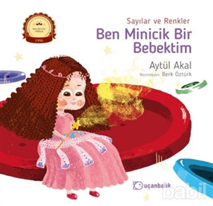 Picture of Sayılar ve Renkler - Ben Minicik Bir Bebektim