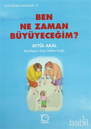 Picture of Ben Ne Zaman Büyüyeceğim?