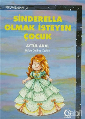 Picture of Sinderella Olmak İsteyen Çocuk