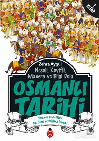 Picture of Neşeli, Keyifli, Macera ve Bilgi Dolu Osmanlı Tarihi -7. Kitap