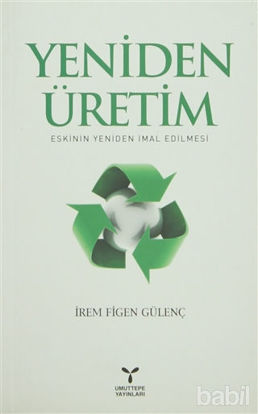 Picture of Yeniden Üretim: Eskinin Yeniden İmal Edilmesi