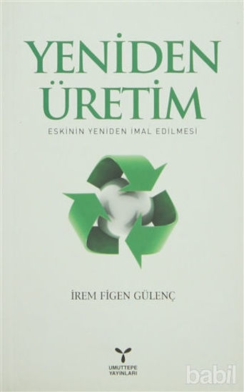 Picture of Yeniden Üretim: Eskinin Yeniden İmal Edilmesi