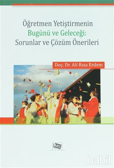 Picture of Öğretmen Yetiştirmenin Bugünü ve Geleceği: Sorunlar ve Çözüm Önerileri