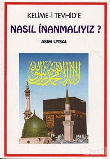 Picture of Kelime-i Tevhid’e Nasıl İnanmalıyız?