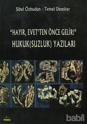 Picture of "Hayır, Evet’ten Önce Gelir!" Hukuk(Suzluk) Yazıları