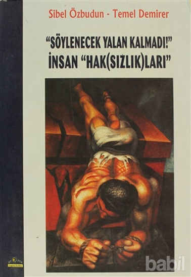 Picture of "Söylenecek Yalan Kalmadı!" İnsan "Hak(Sızlık)ları"