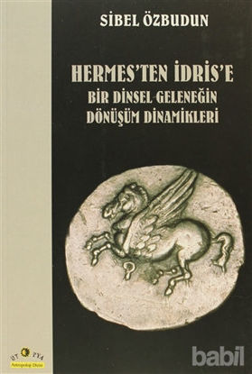 Picture of Hermes’ten İdris’e  Bir Dinsel Geleneğin Dönüşüm Dinamikleri