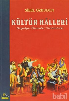 Picture of Kültür Halleri Geçmişte, Ötelerde, Günümüzde