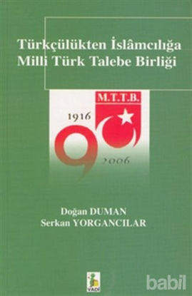 Picture of Türkçülükten İslamcılığa Milli Türk Talebe Birliği