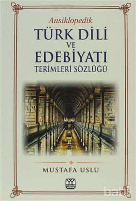 Picture of Ansiklopedik Türk Dili ve Edebiyatı Terimleri Sözlüğü