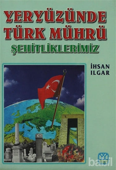 Picture of Yeryüzünde Türk Mührü Şehitliklerimiz