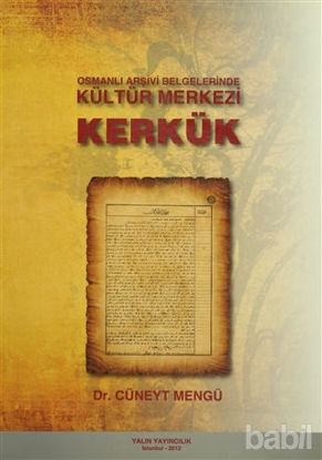 Picture of Osmanlı Arşivi Belgelerinde Kültür Merkezi Kerkük
