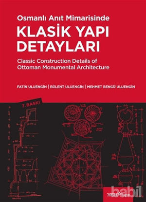 Picture of Osmanlı Anıt Mimarisinde Klasik Yapı Detayları Classic Construction Details of Ottoman Monumental Architecture