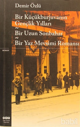 Picture of Bir Küçükburjuvanın Gençlik Yılları - Bir Uzun Sonbahar - Bir Yaz Mevsimi Romansı