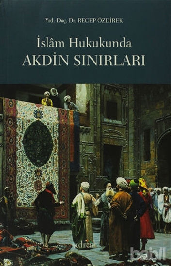 Picture of İslam Hukukunda Akdin Sınırları