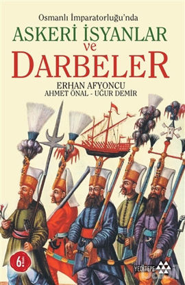 Picture of Osmanlı İmparatorluğu’nda Askeri İsyanlar ve Darbeler