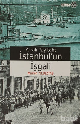 Picture of Yaralı Payitaht İstanbul’un İşgali