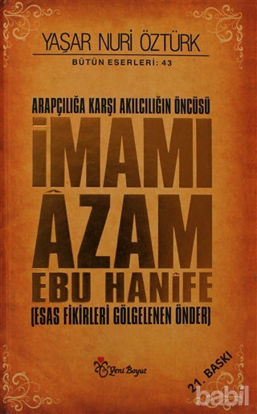 Picture of Arapçılığa Karşı Akılcılığın Öncüsü İmamı Azam Ebu Hanife