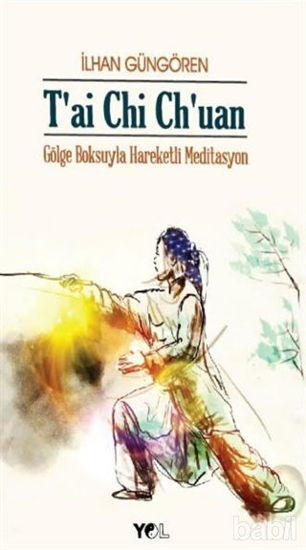 Picture of T'ai Chi Ch'uan Gölge Boksuyla Hareketli Meditasyon