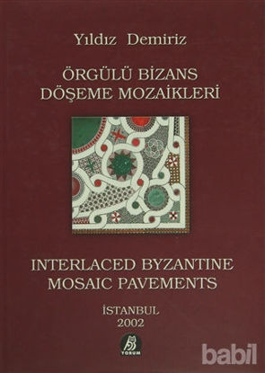 Picture of Örgülü Bizans Döşeme Mozaikleri / Interlaced Byzantine Mosaic Pavements