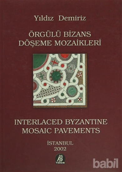 Picture of Örgülü Bizans Döşeme Mozaikleri / Interlaced Byzantine Mosaic Pavements