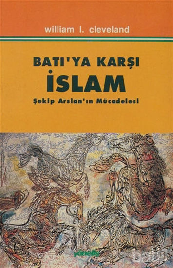 Picture of Batı’ya Karşı İslam Şekip Arslan’ın Mücadelesi