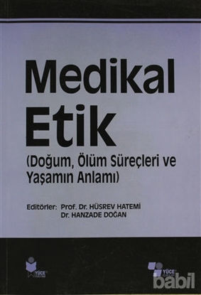 Picture of Medikal Etik 3 -Doğum, Ölüm Süreçleri ve Yaşamın Anlamı