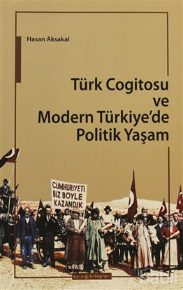 Picture of Türk Cogitosu ve Modern Türkiye'de Politik Yaşam
