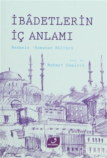 Picture of İbadetlerin İç Anlamı