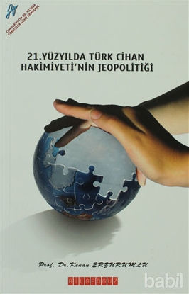 Picture of 21. Yüzyıl'da Türk Cihan Hakimiyeti'nin Jeopolitiği