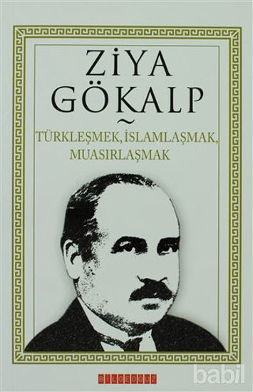 Picture of Türkleşmek, İslamlaşmak, Muasırlaşmak
