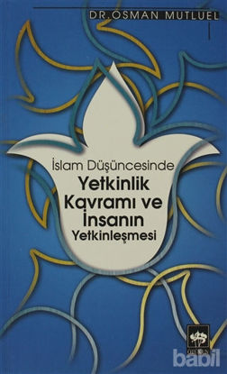 Picture of İslam Düşüncesinde Yetkinlik Kavramı ve İnsanın Yetkinleşmesi