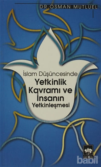 Picture of İslam Düşüncesinde Yetkinlik Kavramı ve İnsanın Yetkinleşmesi