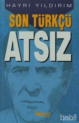Picture of Son Türkçü Atsız