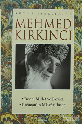 Picture of Mehmed Kırkıncı Bütün Eserleri- 6 / İnsan, Millet ve Devlet - Rahman'ın Misafiri İnsan