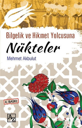 Picture of Bilgelik ve Hikmet Yolcusuna Nükteler