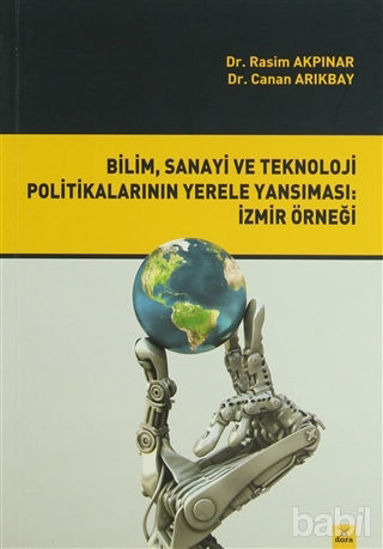 Picture of Bilim, Sanayi ve Teknoloji Politikalarının Yerele Yansıması: İzmir Örneği