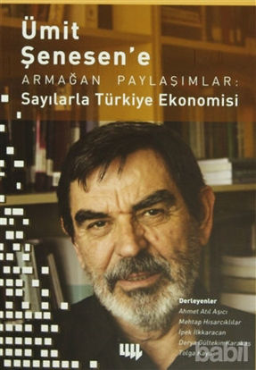 Picture of Ümit Şenesen' e Armağan Paylaşımlar: Sayılarla Türkiye Ekonomisi