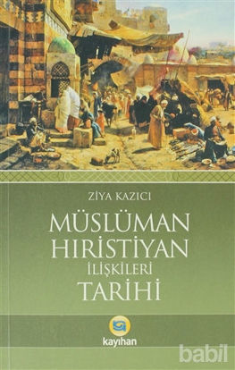 Picture of Müslüman Hıristiyan İlişkileri Tarihi