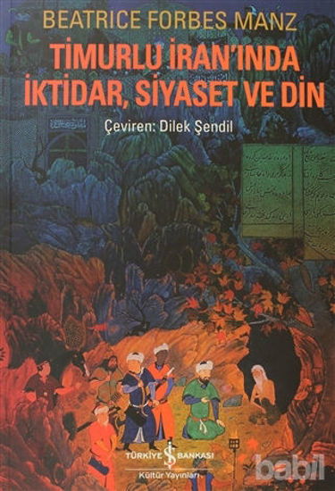 Picture of Timurlu İran'ında İktidar, Siyaset ve Din