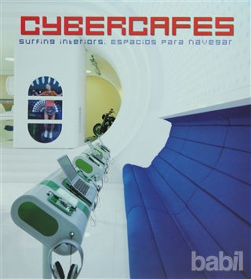 Picture of Cybercafes: Surfing Interiors/Espacios Para Navegar