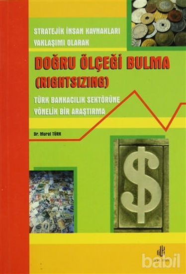 Picture of Stratejik İnsan Kaynakları Yaklaşımı Olarak Doğru Ölçeği Bulma (Rightsizing)