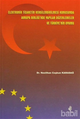 Picture of Elektronik Ticaretin Vergilendirilmesi Konusunda Avrupa Birliği'nde Yapılan Düzenlemeler ve Türkiye’