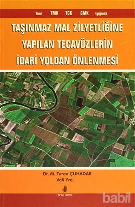 Picture of Taşınmaz Mal Zilyetliğine Yapılan Tecavüzlerin İdari Yoldan Önlenmesi